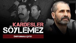 Söylemez Kardeşler: Üniformalı Çetenin 30 Yıllık Mafya-Devlet Karanlığı
