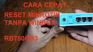 Cara  hard reset mikrotik rb750gr3