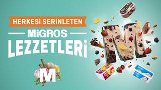 Herkesi Serinleten Migros Lezzetleri!