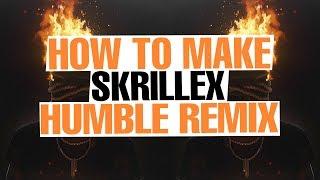 Skrillex - "Humble" Remix ( Full Drop Tutorial / Remake ) [FREE DOWNLOAD]