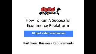 Digital Juggler Ecommerce Replatforming Series – Business Requirements Capture