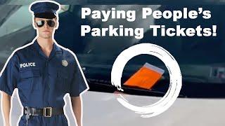 Paying for People's Parking Tickets!