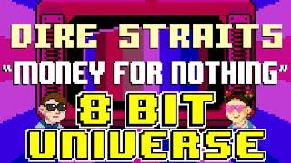 Money For Nothing [8 Bit Tribute to Dire Straits] - 8 Bit Universe