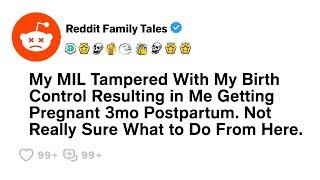 MIL Tampered With My Birth Control Results And Got Me Pregnant...... - Reddit Family