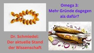 Omega 3 - mehr Gründe dagegen als dafür? Dr. Volker Schmiedel: Der aktuelle Stand der Wissenschaft