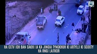 HA CCTV IOH BAN SAKHI IA KA JINGIA TYNGKHUH KI ARTYLLI KI SCOOTY HA RNGI LAITKOR