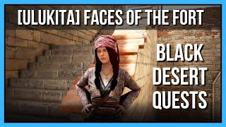 [Ulukita] Faces of the Fort - Black Desert Quests