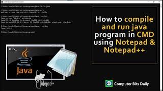 How to Compile and Run Java Program in CMD Using Notepad/Notepad++