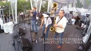 The Heavyweights Brass Band - Dance Out On The Corner