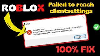 Roblox failed to reach clientsettings Please check your internet connection Fix