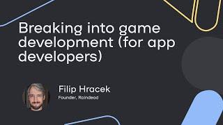 Breaking into game development (for app developers) - Filip Hráček