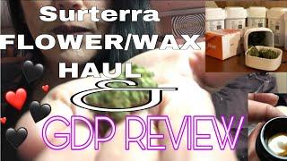 Surterra FLOWER/WAX HAUL GDP REVIEW