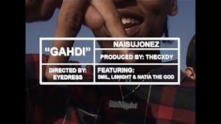 NAISUJONEZ - GAHDI ft. 5MIL, L8NIGHT, & NATIA (OFFICIAL MUSIC VIDEO)