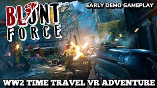 Blunt Force VR Demo Gameplay | WW2 Time Travelling Adventure