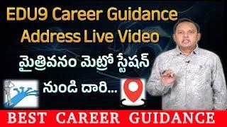 EDU9 Career Guidance Address Live Video – Directions from Maitrivanam Metro Station