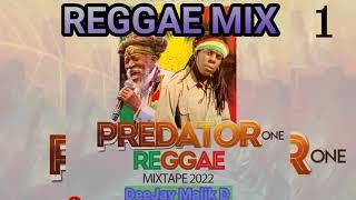 DJ MALIK D ][ REGGAE MIX 2022 ][ PREDATOR VOL 1 ][ RICHIE SPICE,LUCKY DUBE,ERIC DONALDSON CULTURE