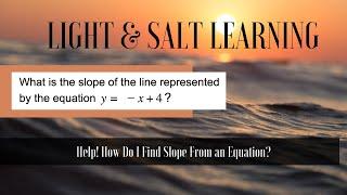 Help! How Do I Find Slope From an Equation?