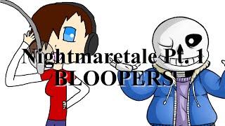 Nightmaretale Pt 1 -Bloopers-