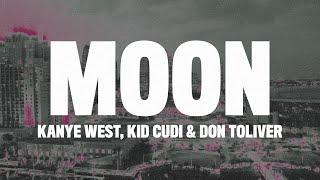 Kanye West - Moon (Lyrics) ft. Kid Cudi & Don Toliver