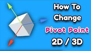 Creating Custom Pivot Point || How To Change Pivot Point in Unity || Modify Pivot Point 3D/ 2D Unity