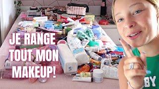 JE RANGE TOUT MON MAKEUP! Y'a du boulot...