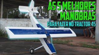 5 ACROBACIAS para fazer no aeromodelo TRACTOR 45