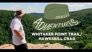 The Place: Spencer's Adventures at Whitaker Point Trail/Hawksbill Crag