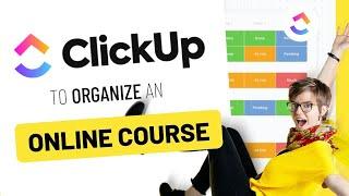 ClickUp to Maintain an Online Course (ClickUp Tour)