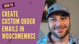 How to create custom order emails for WooCommerce