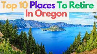 Top Ten Places to Retire in OREGON