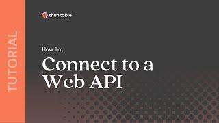 How to Connect Your Thunkable App to a Web API