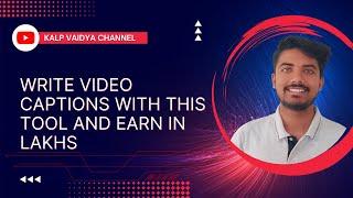 Day-139 || Write video CAPTIONS with this tool and EARN IN LAKHS