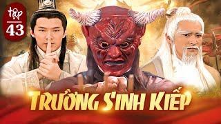 (Lồng Tiếng) TRƯỜNG SINH KIẾP - TẬP 43 || LƯU BÁ ÔN - PHẦN 5 || PHIM HAY KINH ĐIỂN