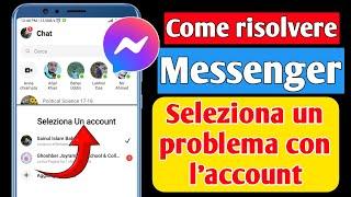 Come risolvere Messenger Seleziona un problema con l'account (2022) | Solutions Inquiry