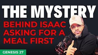 Why Did Isaac Need a Meal to Bless Esau? The Hidden Meaning in Genesis 27