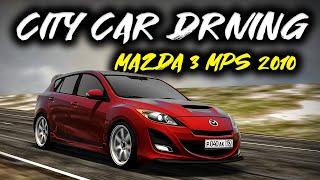 City Car Driving - Mazda 3 MPS 2010 - Rain Drive | Gameplay 1.5.9 | Logitech G27