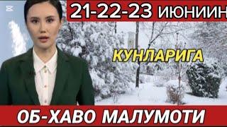 21-22-23 ИЮНИИН КУНЛАРИ УЧУН ОБ ХАВО МАЛУМОТИ, ob havo