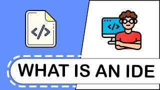 What is an IDE? Integrated Development Environment Simply Explained in English