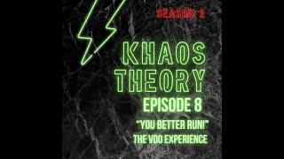 Khaos Theory Podcast - Episode 8 (Season 2 Finale) - "You Better Run!" The VDO Experience!