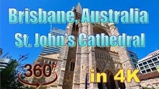 360°  Brisbane, Australia - Walking Through St. John’s Cathedral in 4K