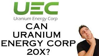 DOES URANIUM ENERGY CORP (UEC) HAVE EXPLOSIVE UPSIDE POTENTIAL?