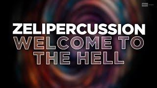 Zelipercussion - Welcome To The Hell (Official Audio Video) #technohousemusic