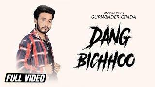 DANG BICHHOO (Official Video) || Gurwinder Ginda || Mr. Bob || LATEST SONG 2019 || STAIR RECORDS