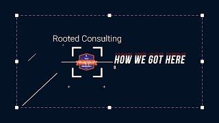 Rooted Consulting | How We Got Here  - Jacob Ambriz