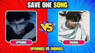 SAVE ONLY ONE ANIME SONG  | OPENINGS VS ENDINGS | Save One Song For Each Anime #animeopeningquiz