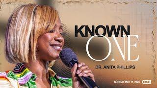 Known ONE - Dr. Anita Phillips