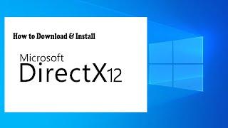 How to Download and Install Microsoft DirectX 12 on Windows 10