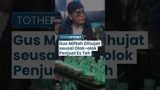 VIRAL Gus Miftah Panen Hujatan seusai Olok-olok Pedagang Es Teh dengan Kata Kasar di Pengajian