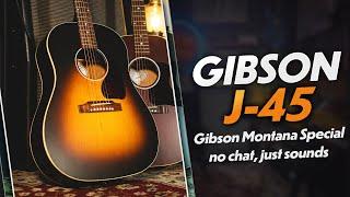 Gibson Montana Special J-45 | No Chat, Just Sounds