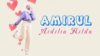 Aidilia Hilda - Amirul [Official Lyrics Video] [HQ Audio Version]